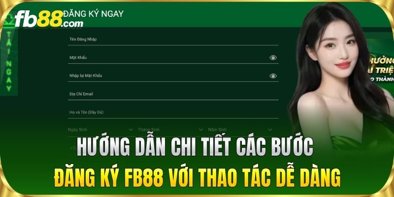 Hướng dẫn chi tiết các bước Đăng Ký FB88 với thao tác dễ dàng