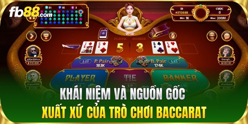 Khái niệm và nguồn gốc xuất xứ của trò chơi Baccarat