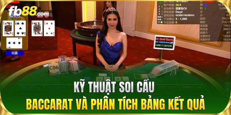 Kỹ thuật soi cầu Baccarat và phân tích bảng kết quả