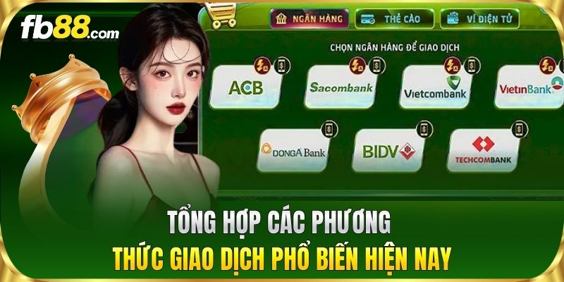 Tổng hợp các phương thức giao dịch phổ biến hiện nay