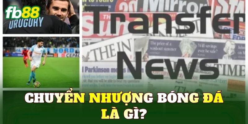 Chuyển nhượng bóng đá là gì?