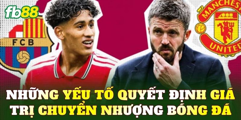 Những yếu tố quyết định giá trị chuyển nhượng bóng đá