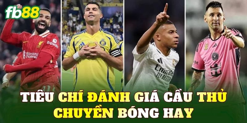 Tiêu chí đánh giá cầu thủ chuyền bóng hay
