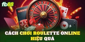 Cách Chơi Roulette Online Hiệu Quả