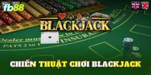 Chiến Thuật Chơi Blackjack