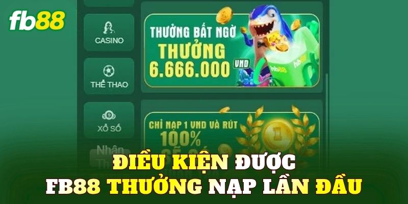 Điều kiện được FB88 thưởng nạp lần đầu
