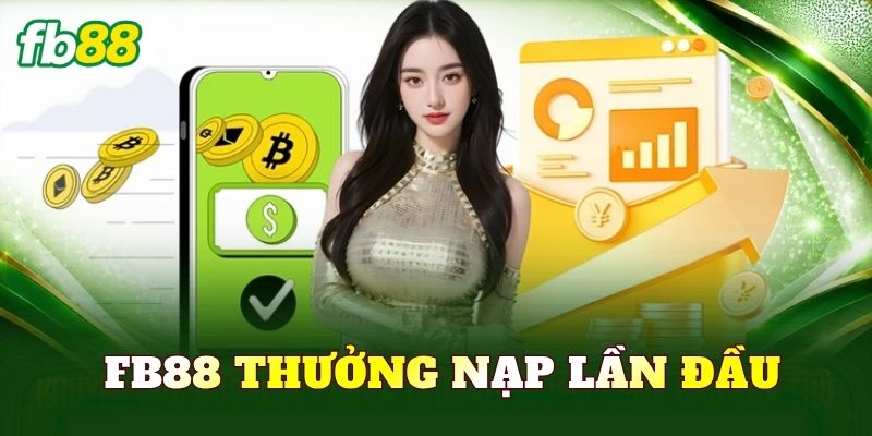 FB88 Thưởng Nạp Lần Đầu