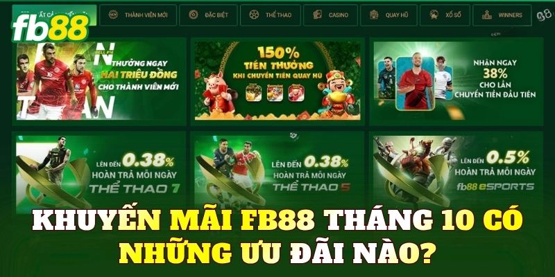 Khuyến mãi FB88 tháng 10 có những ưu đãi nào?