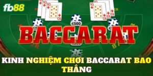 Kinh Nghiệm Chơi Baccarat Bao Thắng