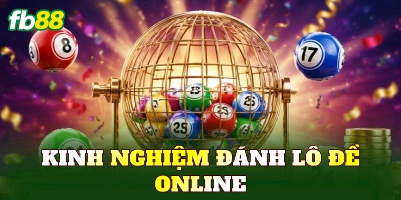 Kinh Nghiệm Đánh Lô Đề Online