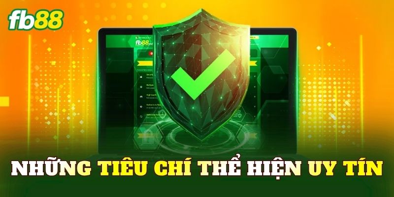 Những tiêu chí thể hiện uy tín